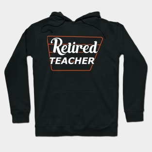 Retired Teacher Hoodie